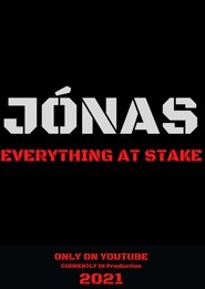 Jónas: Everything at Stake (2021)