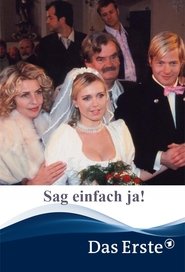 Sag einfach ja! (2002)