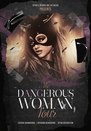 Dangerous Woman Tour: The Movie