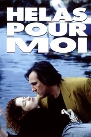 Hélas pour moi (1993)