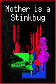 Mother Is A Stinkbug
