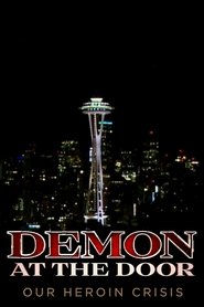 Demon at the Door: Our Heroin Crisis (2017)