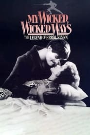 Full Cast of My Wicked, Wicked Ways: The Legend of Errol Flynn