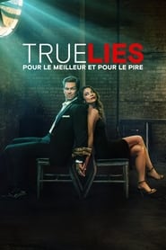 True lies : Pour le meilleur et pour le pire streaming