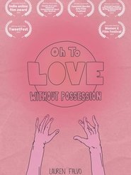 Oh to Love Without Possession 2022 Безплатен неограничен достъп