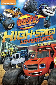 Blaze and the Monster Machines: High-Speed Adventures