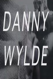 فيلم Somesuch Presents: Danny Wylde 2015 مترجم أون لاين بجودة عالية