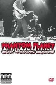 Poster Phantom Planet: Chicago, Chicagogoing, Chicagogone