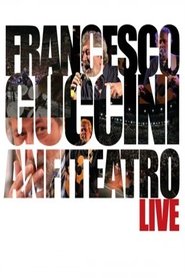 Francesco Guccini: Anfiteatro Live) Francesco Guccini: Anfiteatro Live (2005)