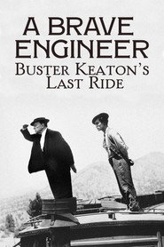 A Brave Engineer: Buster Keaton's Last Ride