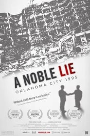 مشاهدة فيلم A Noble Lie: Oklahoma City 1995 2011 مترجم أون لاين بجودة عالية