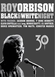 Regarder Roy Orbison: Black and White Night 30 Film En Streaming  HD Gratuit Complet