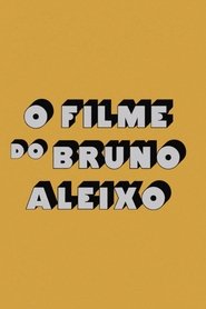 Bruno Aleixo’s Film