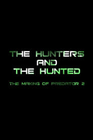 Poster The Hunters and the Hunted: The Making of 'Predator 2'