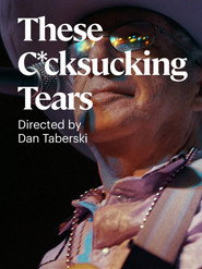 These C*cksucking Tears постер