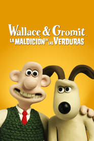 Wallace y Gromit: La maldición de las verduras (2005) Cliver HD - Legal - ver Online & Descargar