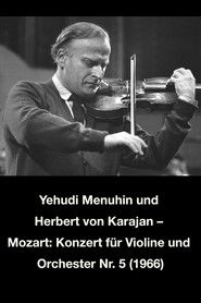 Yehudi Menuhin und Herbert von Karajan – Mozart: Konzert für Violine und Orchester Nr. 5 (1966)