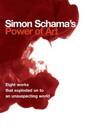 Simon Schama's Power of Art (2006)