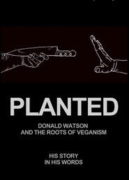 Planted: Donald Watson and the Roots of Veganism