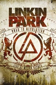 Linkin Park: Road to Revolution - Live at Milton Keynes (2008)