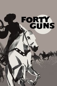 Forty Guns 1957 Бесплатан неограничен приступ