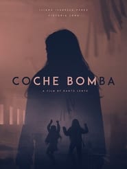 مشاهدة فيلم Coche Bomba 2021 مترجم أون لاين بجودة عالية