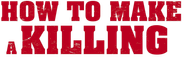 How to Make a Killing Logo