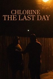 Chlorine: The Last Day