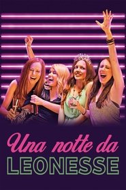 Una notte da leonesse) Una notte da leonesse (2014)