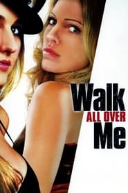 Full Cast of Walk All Over Me