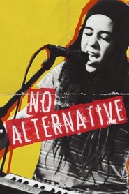 Full Cast of No Alternative