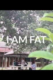 I AM FAT (2017)