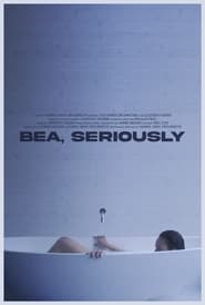 Poster Bea, Seriously