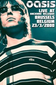 Oasis: Live from Bruxelles 2000 Δωρεάν απεριόριστη πρόσβαση