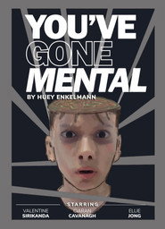YOU’VE GONE MENTAL