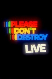 Please Don’t Destroy LIVE) Please Don’t Destroy LIVE (2025)