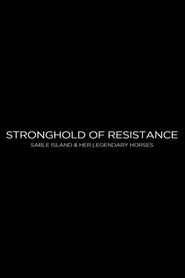Poster Stronghold of Resistance: Sable Island & Her Legendary Horses 2018