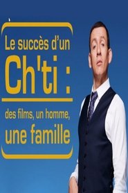 Poster Le Succès d'un Ch'ti : des films, un homme, une famille 2018