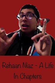 Rehaan Niaz - A Life in Chapters