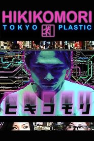 Poster Hikikomori: Tokyo Plastic 2004