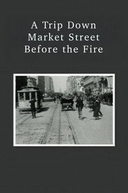 A Trip Down Market Street Before the Fire