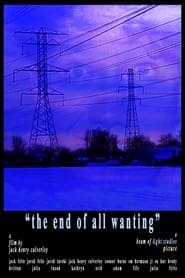 Poster The End of All Wanting 2024