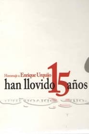 Han llovido 15 años - Homenaje a Enrique Urquijo