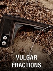 Vulgar Fractions (2011) Vulgar Fractions (2011) HD