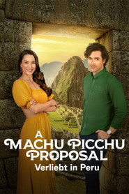 A Machu Picchu Proposal - Verliebt in Peru