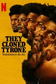 โคลนนิงลวง ลับ ล่อ They Cloned Tyrone (2023) พากไทย