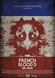 French Blood 3 – Mr. Frog (2020)