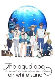 Full Cast of The aquatope on white sand