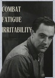 Poster Combat Fatigue Irritability 1945