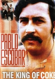 Pablo Escobar: King of Coke (2007)